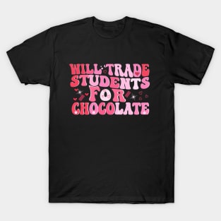 will trade students for a chocolate groovy valentines Day T-Shirt